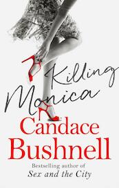Killing Monica - Candace Bushnell (ISBN 9780349119533)