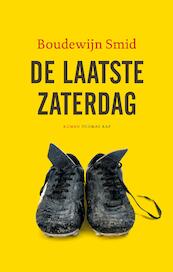 De laatste zaterdag - Boudewijn Smid (ISBN 9789400405233)