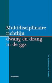 Multidisciplinaire richtlijn dwang en drang in de ggz - Lieuwe de Haan, Otto-Jan Bikker, Christien van der Hoeven, Irma de Hoop (ISBN 9789058980007)