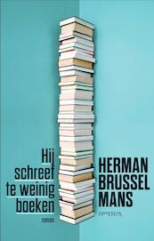 Hij schreef te weinig boeken - Herman Brusselmans (ISBN 9789044633757)