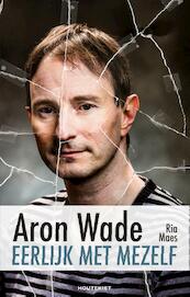 Eerlijk met mezelf - Aron Wade, Ria Maes (ISBN 9789089246004)