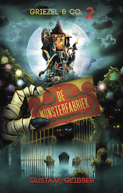 De monsterfabriek - Gustaaf Glibber (ISBN 9789463081191)
