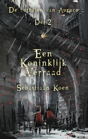 Een koninklijk verraad - Sebastiaan Koen (ISBN 9789463081429)