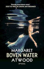 Boven water - Margaret Atwood (ISBN 9789044637755)