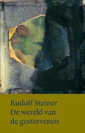 De wereld van de gestorvenen - Rudolf Steiner (ISBN 9789082999822)