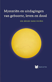 Mysteriën en uitdagingen van geboorte, leven en dood - André de Boer, René Stevelink (ISBN 9789067326827)