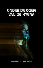 Onder de ogen van de hyena - Christel Van den Bosch (ISBN 9789082959765)