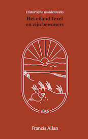 Het eiland Texel en zijn bewoners - Francis Allan (ISBN 9789066595002)