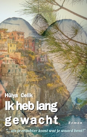 Ik heb lang gewacht - Hülya Celik (ISBN 9789493023888)