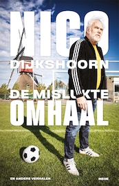 De Mislukte Omhaal - Nico Dijkshoorn (ISBN 9789048861415)