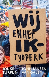 Wij en het Ik-tijdperk - Jouke Turpijn, John Jansen van Galen (ISBN 9789028452565)