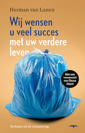 Wij wensen u veel succes met uw verdere leven - Herman van Lunen (ISBN 9789400409170)