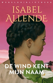 De wind kent mijn naam - Isabel Allende (ISBN 9789028453104)