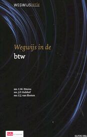 Wegwijs in de btw - C.M. Ettema, J.P. Hulshof, G.J. van Slooten (ISBN 9789012386753)