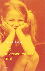 Het onverwoestbare kind - Lillian B. Rubin (ISBN 9789026321047)