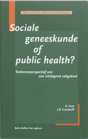 Sociale geneeskunde of public health - (ISBN 9789031340101)