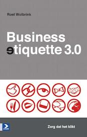Businessetiquette 3.0 - Roel Wolbrink (ISBN 9789052618333)
