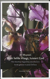 Waar liefde vraagt, luistert God - J. Bluyssen (ISBN 9789056251703)
