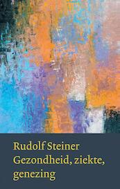 Gezondheid, ziekte, genezing - Rudolf Steiner (ISBN 9789060385449)