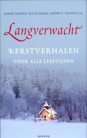 Langverwacht - Janne IJmker, Els Florijn, André F. Troost (ISBN 9789023994008)