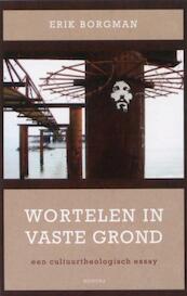 Wortelen in vaste grond - Erik Borgman (ISBN 9789021144054)