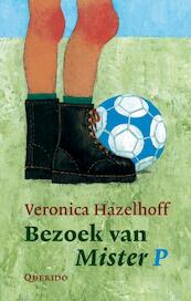 Bezoek van Mister P - Veronica Hazelhoff (ISBN 9789045108148)