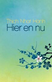 Hier en nu - Thich Nhat Hanh (ISBN 9789045311807)