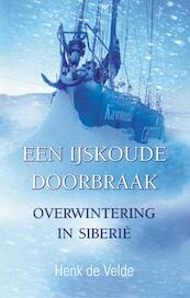 Een ijskoude doorbraak - Henk de Velde (ISBN 9789038921617)