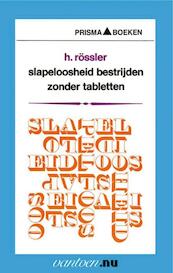 Slapeloosheid bestrijden zonder tabletten - H. Rössler (ISBN 9789031504275)