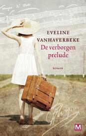 De verborgen prelude - Eveline Vanhaverbeke (ISBN 9789460681073)