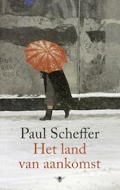 Het land van aankomst - Paul Scheffer (ISBN 9789023489214)