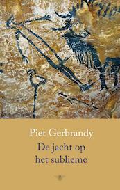 De jacht op het sublieme - Piet Gerbrandy (ISBN 9789023489177)