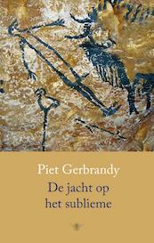 De jacht op het sublieme - Piet Gerbrandy (ISBN 9789023488071)