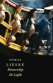 Retourschip de liefde - Tomas Lieske (ISBN 9789021457741)