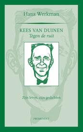 Kees van Duinen, tegen de ruit - Hans Werkman (ISBN 9789079272594)
