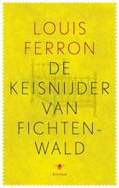 De keisnijder van Fichtenwald - Louis Ferron (ISBN 9789023493266)