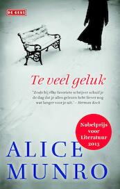 Te veel geluk - Alice Munro (ISBN 9789044535389)
