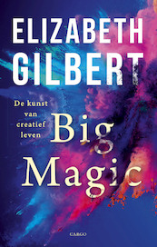 Big Magic - Elizabeth Gilbert (ISBN 9789023494447)