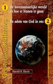 de bovennatuurlijke wereld en hoe er binnen te gaan/ de adem van God in ons - Harold R. Eberle (ISBN 9789075226164)