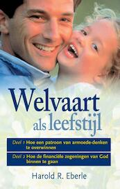 Welvaart als leefstijl - Harold R. Eberle (ISBN 9789075226225)