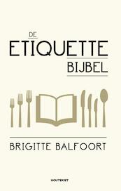 De Etiquettebijbel - Brigitte Balfoort (ISBN 9789089244215)