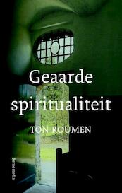 Geaarde spiritualiteit - Ton Roumen (ISBN 9789089721631)