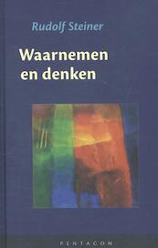 Waarnemen en denken - Rudolf Steiner (ISBN 9789492462008)