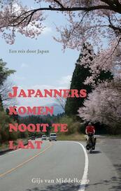 Japanners komen nooit te laat - Gijs van Middelkoop (ISBN 9789038926445)