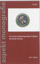 De Contra Inlichtingen Dienst tijdens de Koude Oorlog - Wim Jilleba (ISBN 9789059119567)