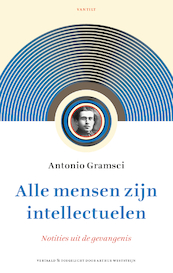 Alle mensen zijn intellectuelen - Antonio Gramsci (ISBN 9789460044250)