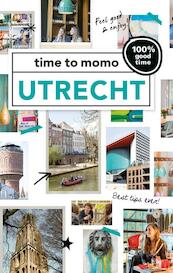 time to momo Utrecht + ttm Dichtbij - Merel Blom, Sanne Tummers, Marie Monsieur (ISBN 9789057679360)
