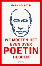 We moeten het even over Poetin hebben - Mark Galeotti (ISBN 9789044642322)