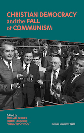Christian Democracy and the Fall of Communism - (ISBN 9789461663160)