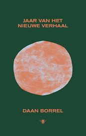 Jaar van het nieuwe verhaal - Daan Borrel (ISBN 9789403175003)